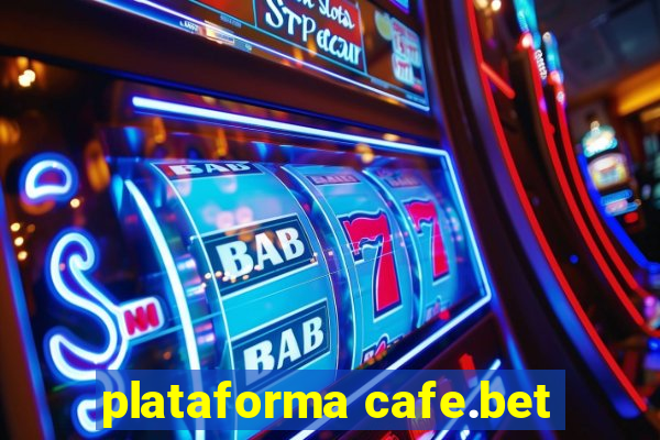 plataforma cafe.bet